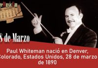 Paul Whiteman nació en Denver, Colorado, Estados Unidos, 28 de marzo de 1890