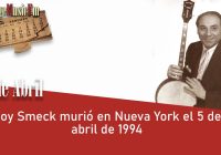 Roy Smeck murió en Nueva York el 5 de abril de 1994