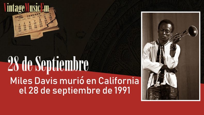 Miles Davis murió en California el 28 de septiembre de 1991