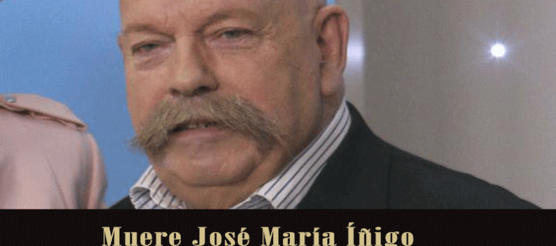 Ha muerto José María Íñigo