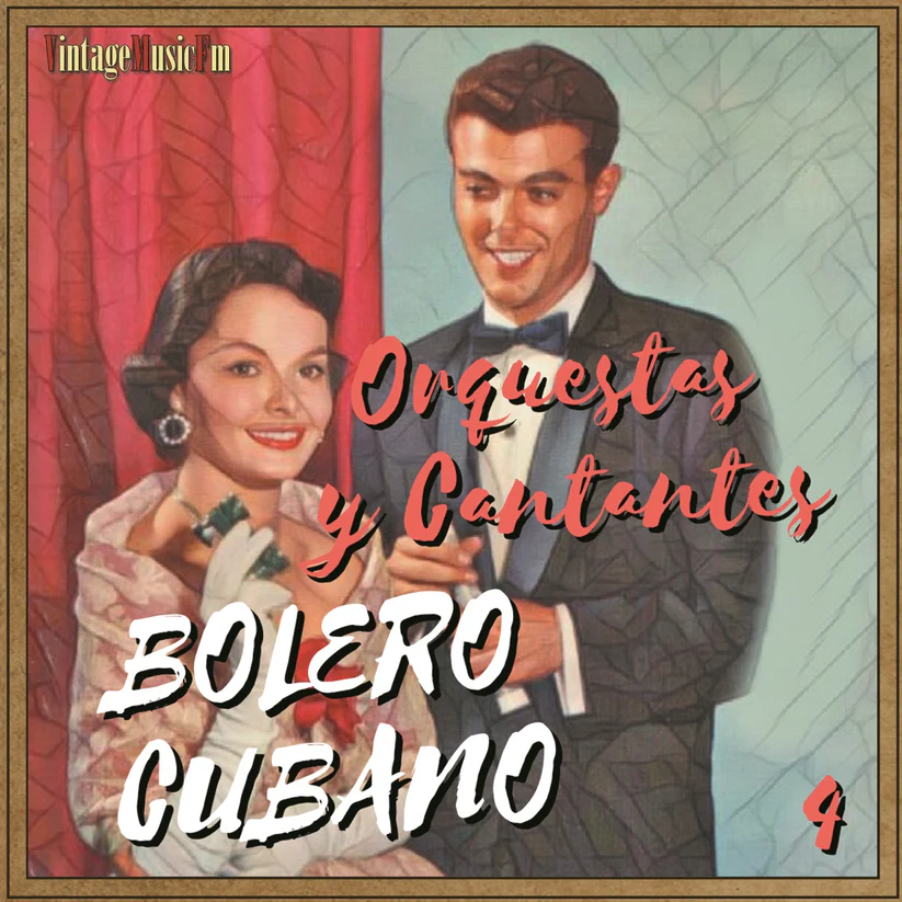 Bolero Cubano – Orquestas y Cantantes 4