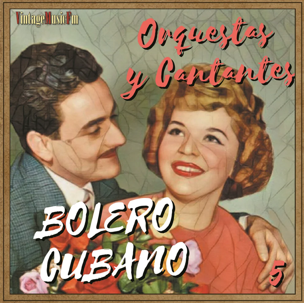 Bolero Cubano – Orquestas y Cantantes 5