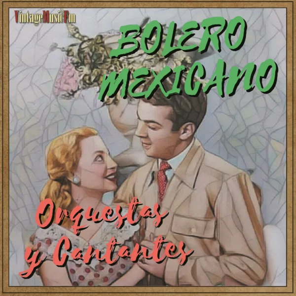 Bolero Mexicano – Cantantes y Orquestas 2