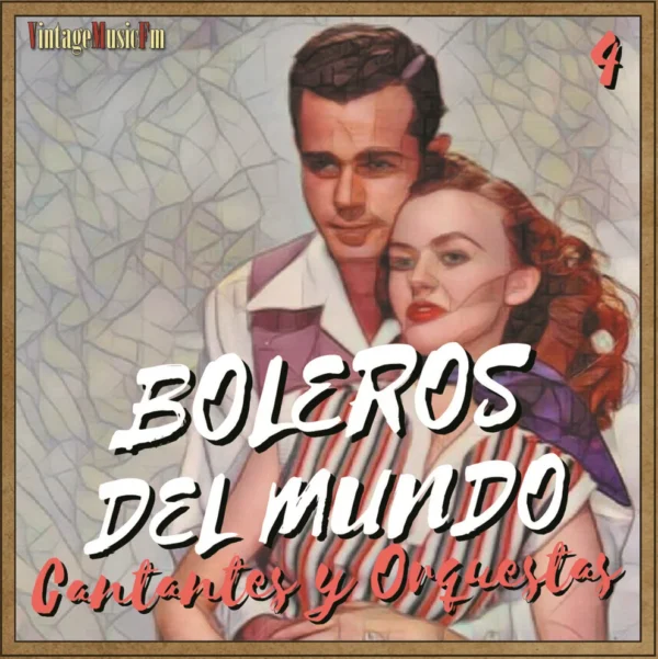 Boleros de Mundo. Cantantes y Orquestas 4