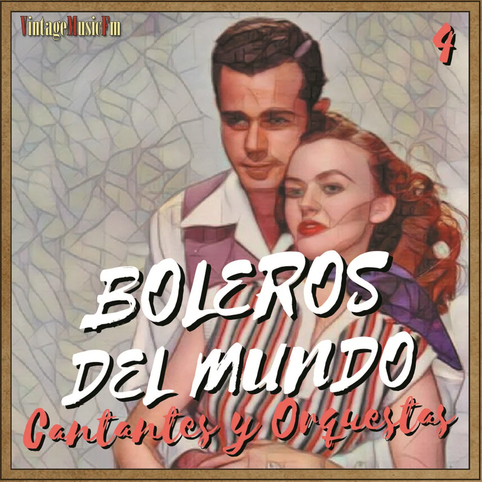 Boleros de Mundo. Cantantes y Orquestas 4