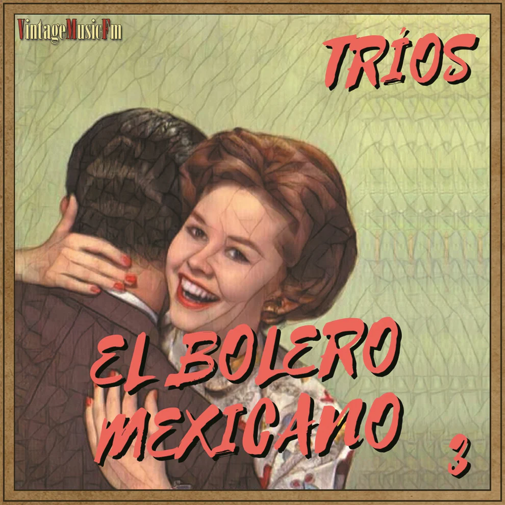 El Bolero Mexicano – Tríos 3