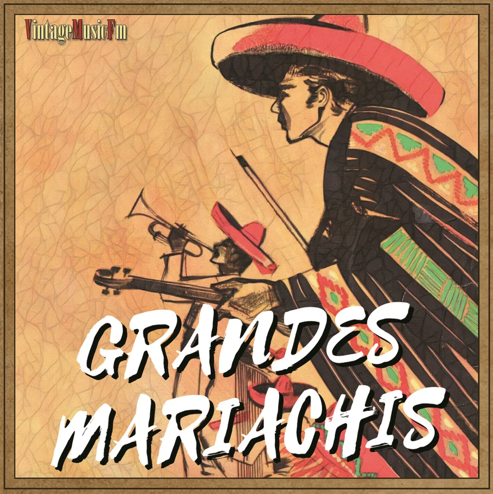 Grandes Mariachis y Cantantes de México
