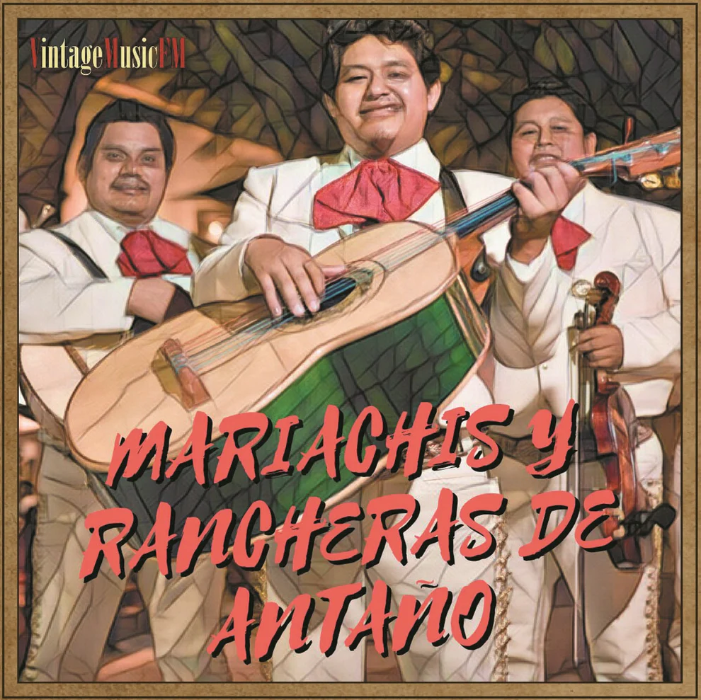 Mariachis y Rancheras de Antaño