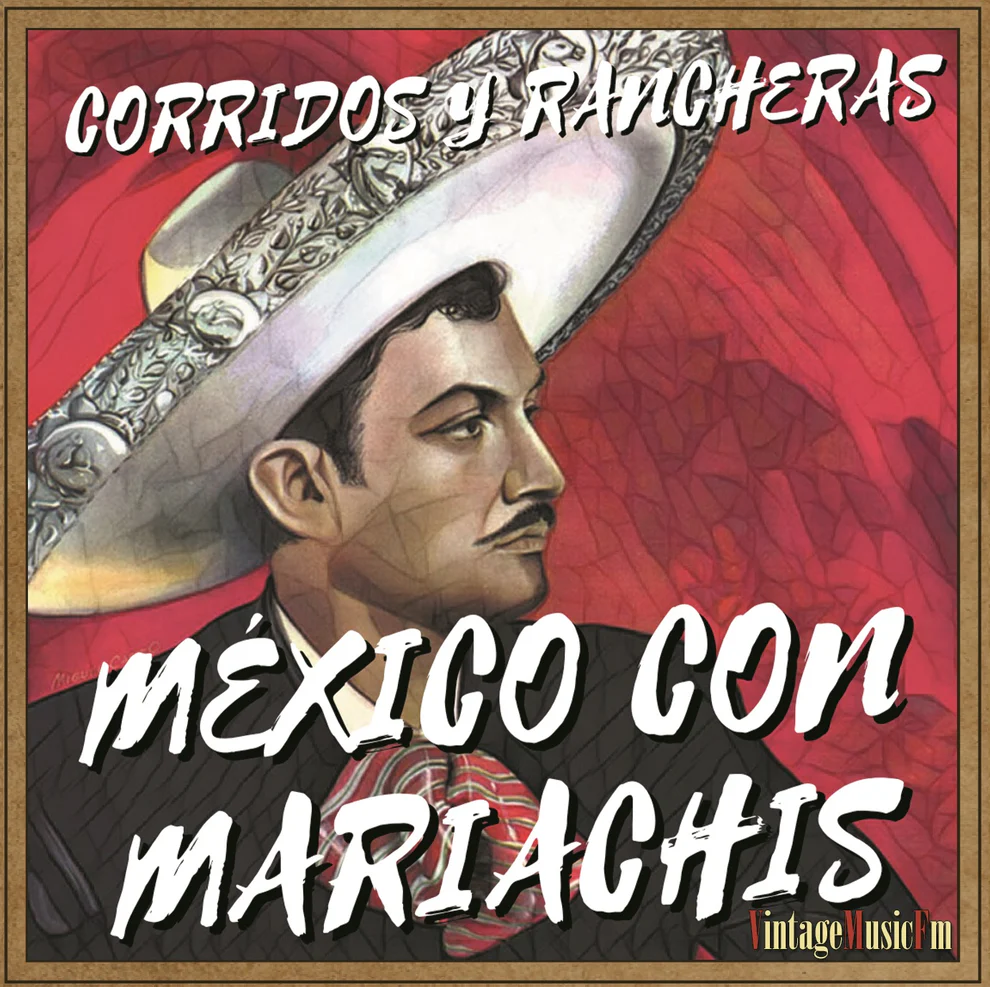 México con Mariachis – Corridos y Rancheras