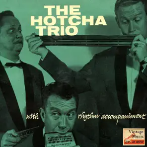 Hotcha Trio With Rhythm Accompaniment, The Hotcha Trio