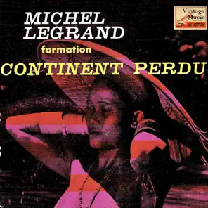 Continent Perdu, Michel Legrand