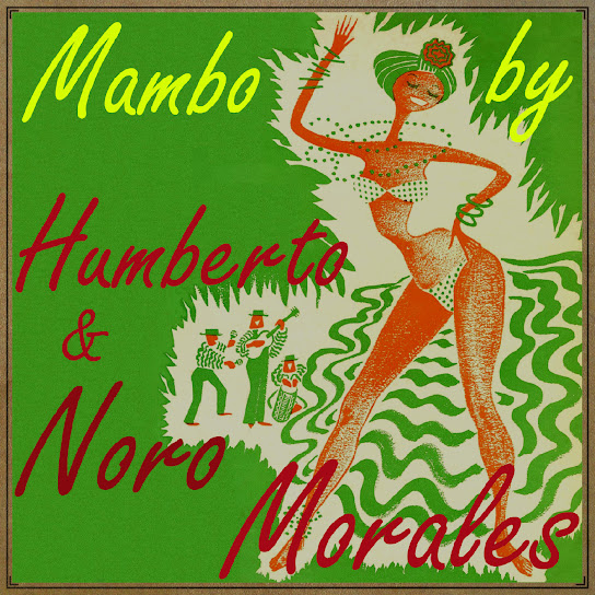 Mambo By Morales, Noro Morales y Humberto Morales