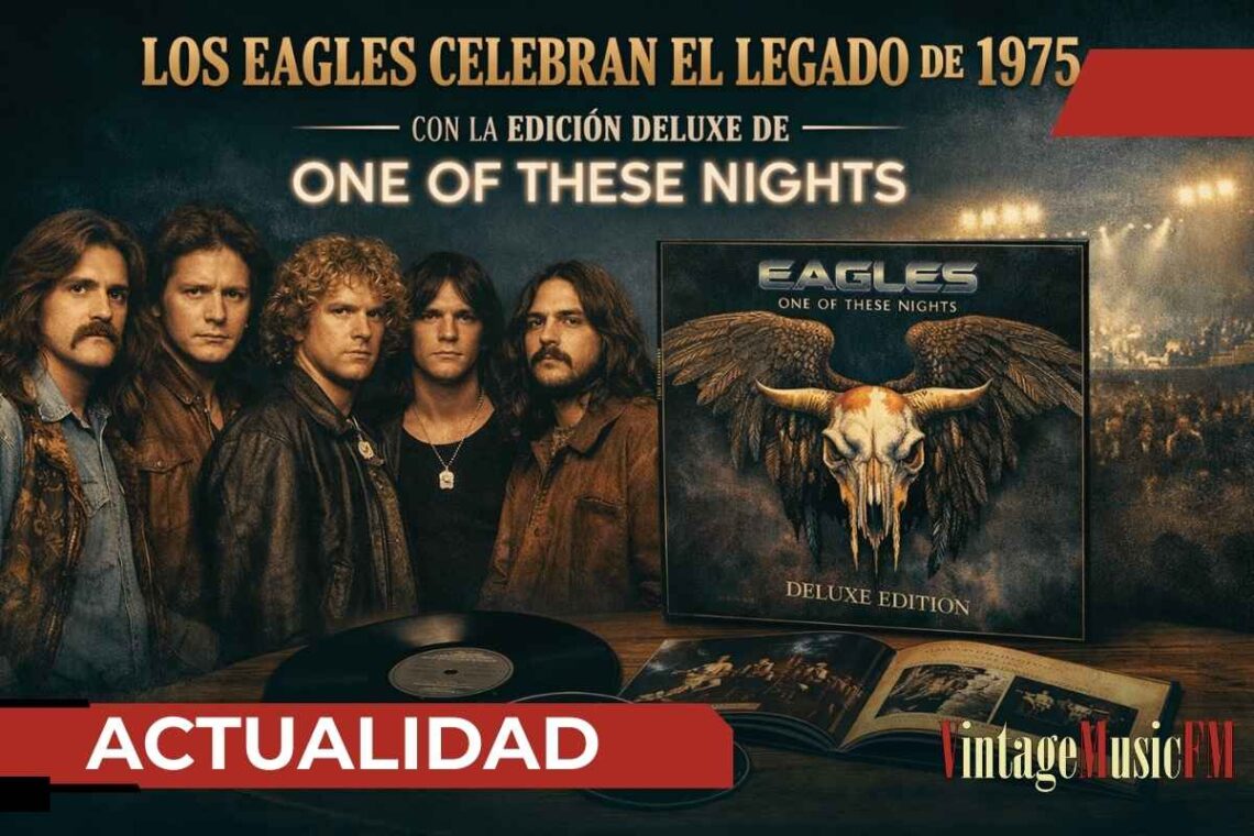 Los Eagles celebran el legado de 1975 con la edición Deluxe de One of These Nights