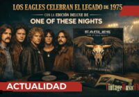 Los Eagles celebran el legado de 1975 con la edición Deluxe de One of These Nights