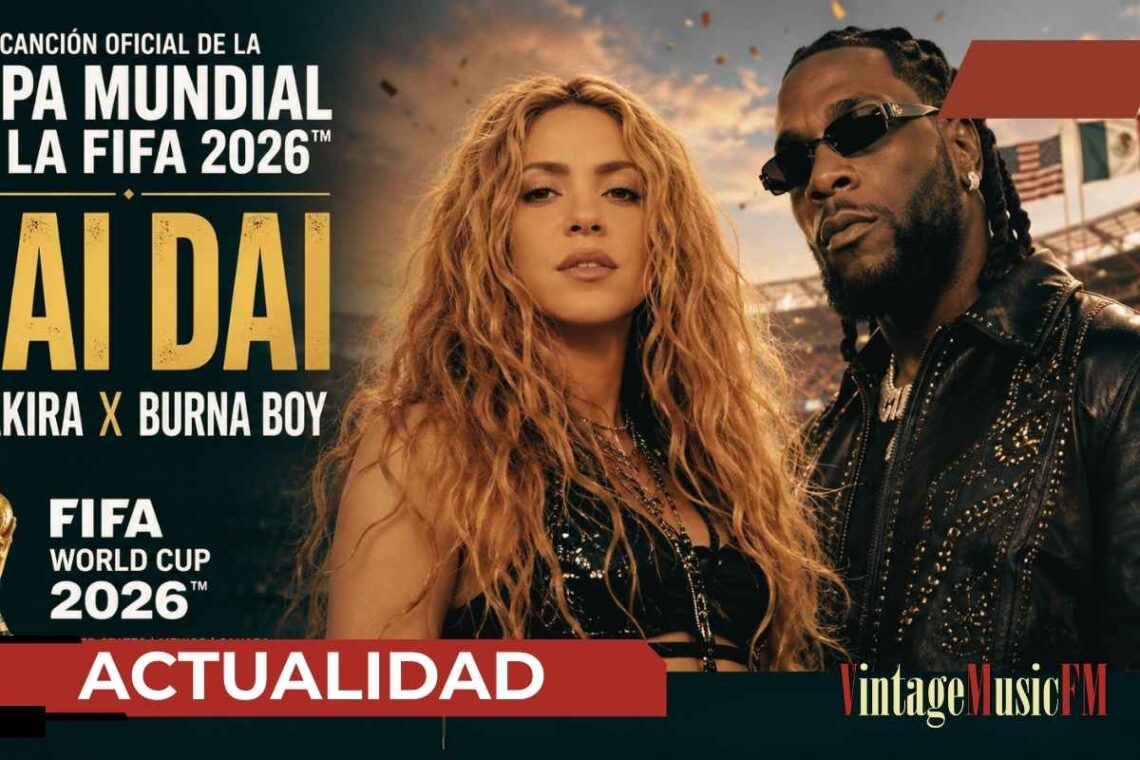 Shakira regresa al Mundial con ‘Dai Dai’, el himno oficial de la FIFA 2026 junto a Burna Boy